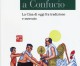 Ritorno a Confucio: un libro sulla Cina d’oggi, fra tradizione e mercato